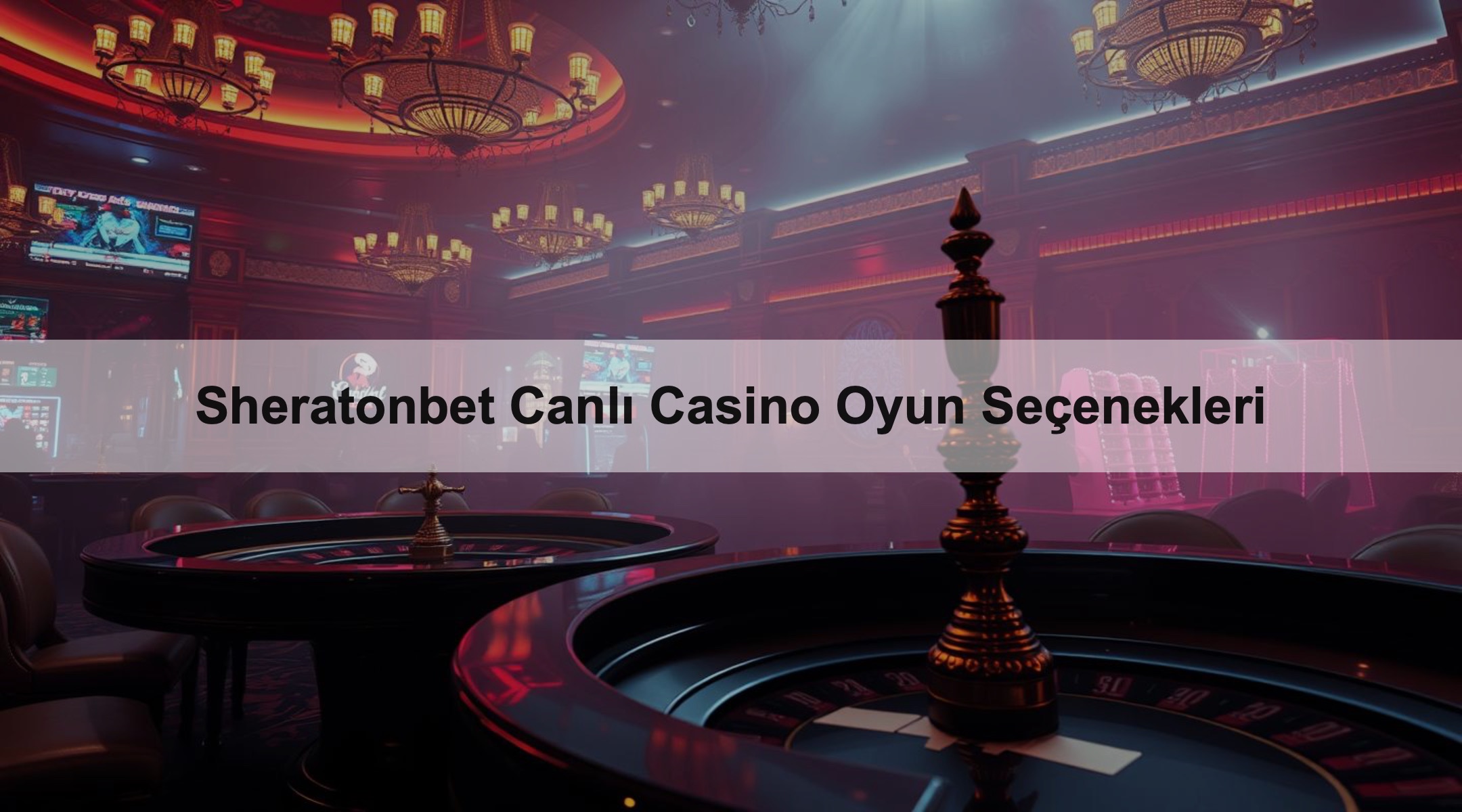 Sheratonbet Canlı Casino Oyun Seçenekleri